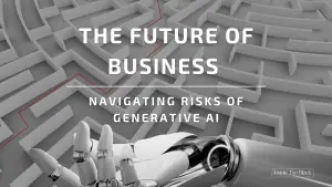 Feature Image for the article "The Future of Business - Navigating the Risks of Generative AI"